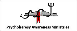 Psychoheresy Awareness Ministries