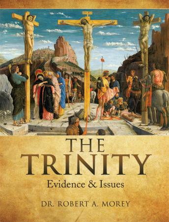The Trinity by Dr. Robert A. Morey