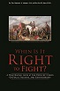When is it Right to Fight?